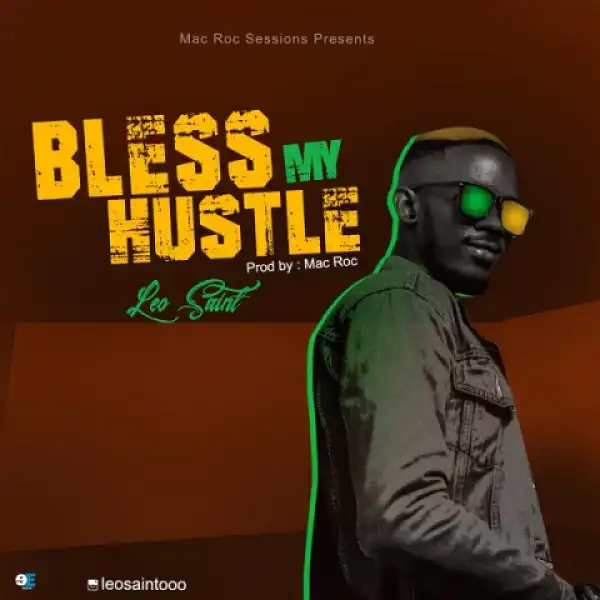 Leo Saint - Bless My Hustle